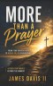 More Than A Prayer: From Fear-Driven Faith to Grace-Filled Discipleship