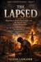 EARLY CHURCH WITNESS - BOOK 9: THE LAPSED:  Repentance, Denial, Restoration, and the Fear of God Under Persecution How the Early Church Dealt with Bel