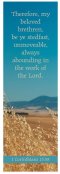 Bookmark-Be Ye Stedfast/Therefore My Beloved Brethren...(1 Corinthians 15:58) (Pack Of 25)