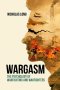Wargasm: The Psychology of Warfighting and Warfighters