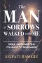 The Man of Sorrows Walked With Me: Grief, Faith, and the Courage to Remember