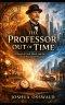 THE PROFESSOR OUT OF TIME