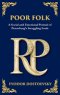 Poor Folk: A Heartfelt Story of Love, Poverty, and Human Struggle (Deluxe Hardbound Edition)