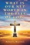 What Is Our Net Worth in the Eyes of God?: A Christian Motivation Book