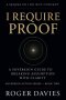 I Require Proof: A Sovereign Guide to Breaking Presumption and Exposing False Authority