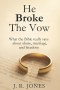 He Broke the Vow: God's Truth for Women Living in or Healing from Abuse