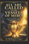 ALL ARE CALLED TO BE VESSELS OF MERCY: Repentance, Faith, and the Longsuffering of God