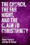 Church, The Far Right, and The Claim to Christianity