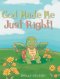 God Made Me Just Right!