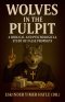 Wolves in the Pulpit: A Biblical and Psychological Study of False Prophets