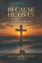 Because He Lives: A Devotional for the Believer That Is Hurting