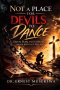 Not a Place for Devils to Dance : Faith, Fear, and the Battle for the Soul of a Village