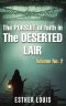 The Pursuit Of Faith In The Deserted Lair Volume No.2
