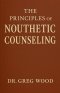 The Principles of Nouthetic Counseling