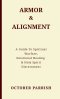 Armor & Alignment: A Guide to Spiritual Warfare, Emotional Healing & Holy Spirit Discernment