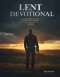 Lent Devotional for Fathers 2026: 40 Days of Renewal, Faith, and Strength for the Heart of a Dad