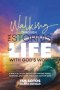 Walking Through the Storms of Life With God's Word: A Biblical Study Guide for Finding Peace, Purpose and Hope Through Faith in God