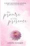 The Promise of His Presence: daily reminders that God is with you: a 30-day devotional journal