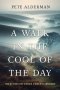 A Walk in the Cool of the Day: Finding your path through a world of unknowns
