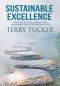 Sustainable Excellence Ten Principles To Leading Your Uncommon And Extraordinary Life