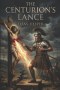 The Centurion's Lance