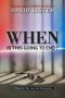 When Is This Going To End?: When One Dares to Question God