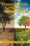 Powerful Faith Set Me Free: Looking at My Life from a Biblical Perspective