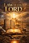 Law of The Lord: The Blueprint for Holiness, Authority, and Kingdom Power