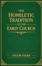 The Homiletic Tradition of the Early Church