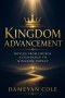 Kingdom Advancement: Moving From Church Attendance to Kingdom Impact