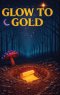 Glow to Gold