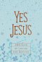 Yes Jesus