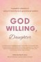 God Willing, Daughter: A powerful collection of women's God stories & generational wisdom