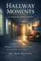 Hallway Moments: A 10-Week Bible Study on Learning to Trust God in Seasons of Waiting