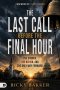The Last Call Before the Final Hour
