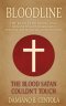 BLOODLINE: The Battle for Divine DNA-From Eve to Mary, From Heaven to Earth-The Blood Satan Couldn't Steal