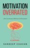 Motivation Overrated