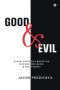 Good and Evil : A New Synthesis Based On Science, Religion, and Philosophy: A New Synthesis Based On Science, Religion, and Philosophy: A New Synthesi