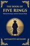 The Book of Five Rings (Go Rin no Sho): Mastering the Way of Strategy, Discipline, and Inner Power (Large Print Deluxe Edition For Easy Reading)
