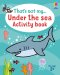 That\'s Not My... Under The Sea Activity Book