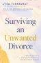 Surviving An Unwanted Divorce: A Biblical, Practical Guide
