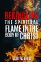 Rekindling the Spiritual Flame in the Body of Christ