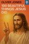 100 Beautiful Things Jesus Did