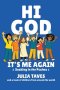 Hi God, It's Me Again: Soaking in the Psalms