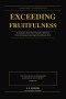 Exceeding Fruitfulness: Six Kingdom Keys That Transform Believers From Surviving to Bearing Extraordinary Fruit