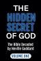 The Hidden Secret of God: The Bible Decoded by Neville Goddard Volume One