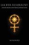 Lucifer Resurrexit: A Gnostic Doctrine of the Christo-Luciferian Current