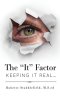 The "It" Factor: Keeping It Real: Keeping It Real