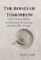 The Bones of Tomorrow: What Time Teaches On Meaning, Belonging, and the Gift of Years