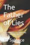 The Father of Lies: Understanding Deception and Finding Freedom from Covert Narcissism